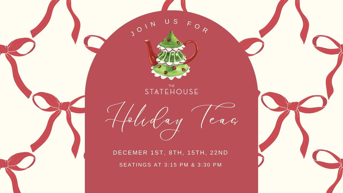 Holiday Teas at The Statehouse