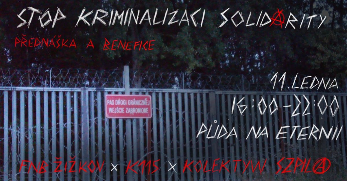 STOP KRIMINALIZACI SOLIDARITY- BENEFICE A P\u0158EDN\u00c1\u0160KA