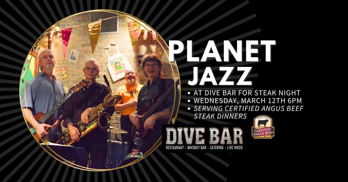 Planet Jazz at Dive Bar for Wednesday Steak Night