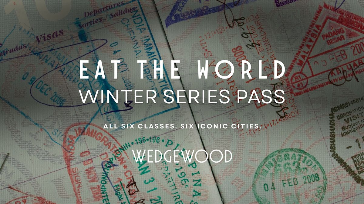 Eat the World: Winter Series Pass (All Six Cities + Finale Dinner)