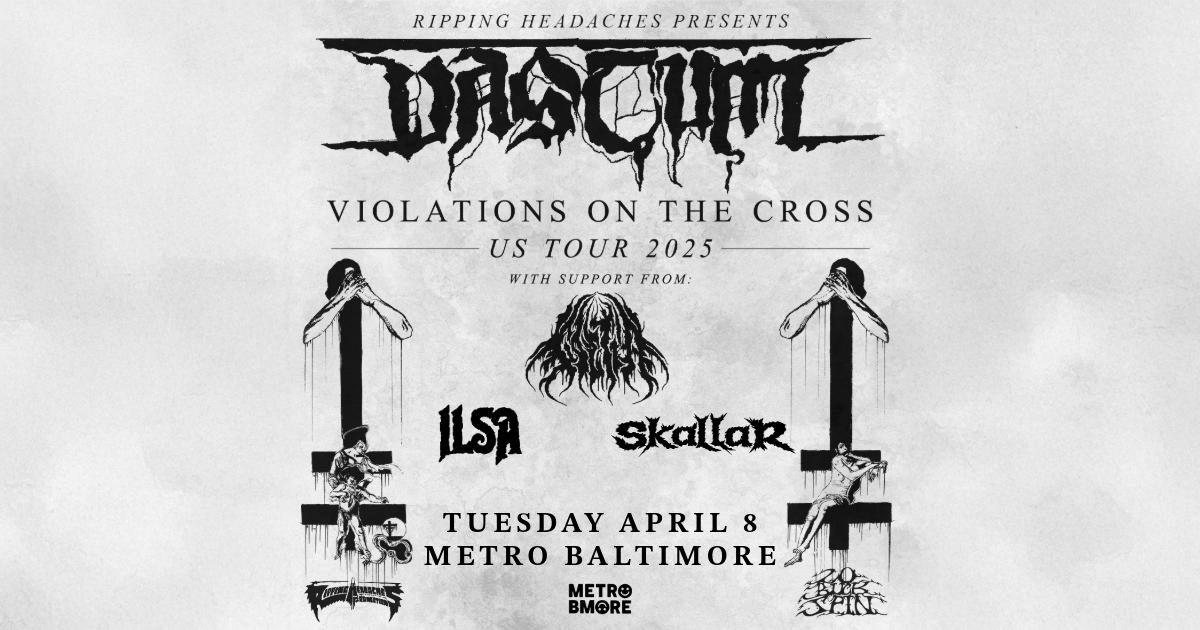 VASTUM w\/ Ilsa, Goetia and Skallar @ Metro Baltimore 