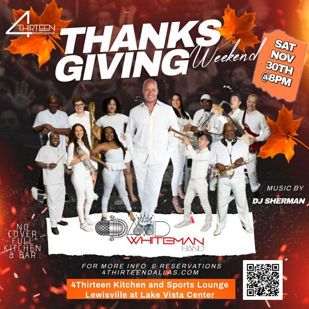 David Whiteman Band at 4Thirteen - Thanksgiving-Chella