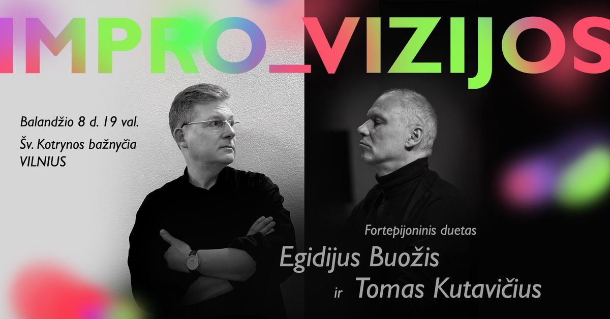 Impro_Vizijos | Egidijus Buo\u017eis ir Tomas Kutavi\u010dius | Fortepijoninis duetas