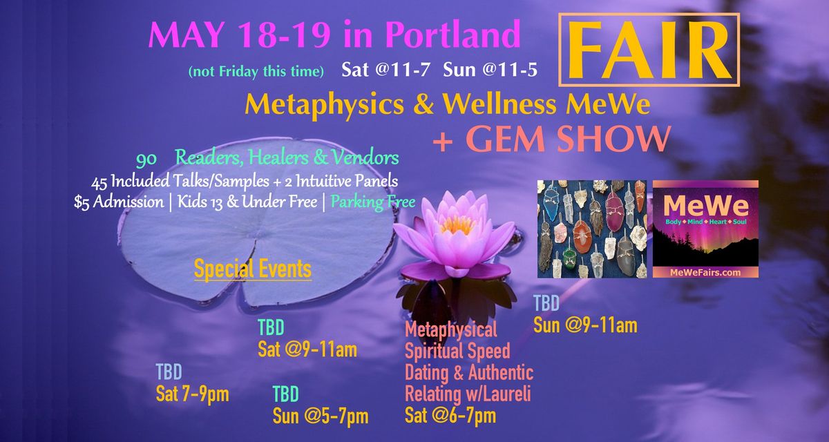 Metaphysics & Wellness MeWe Fair + Gem Show on Sat-Sun in Portland, 90 Booths \/ 55 Talks
