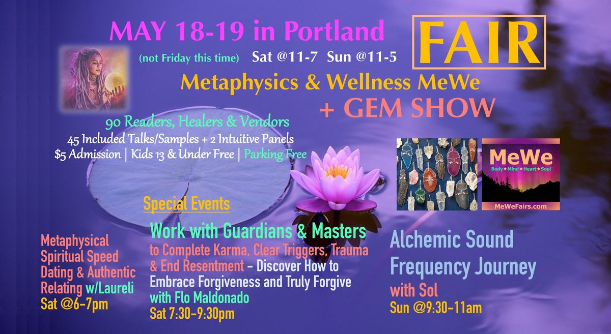 Metaphysics & Wellness MeWe Fair + Gem Show on Sat-Sun in Portland, 90 Booths \/ 45 Talks