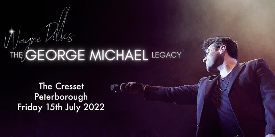 The George Michael Legacy Featuring Wayne Dilks