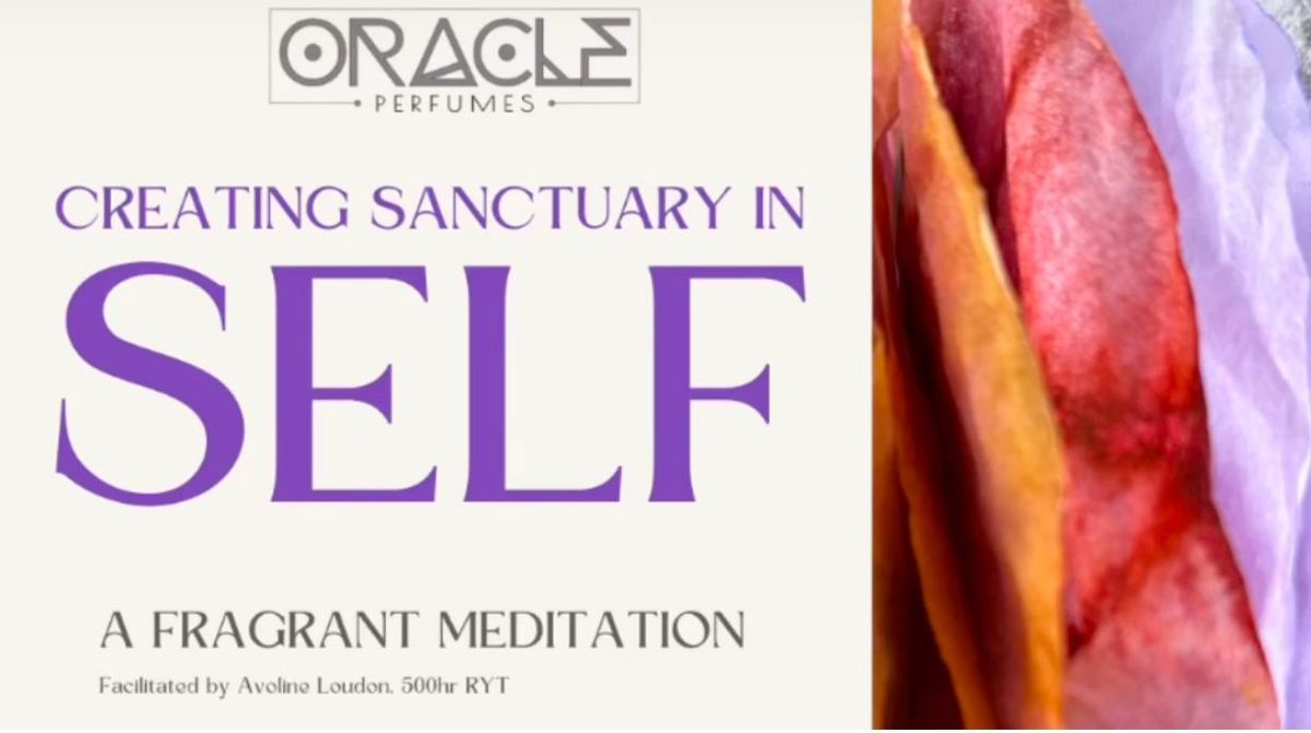 Creating Sanctuary in Self - A Fragrant Meditation