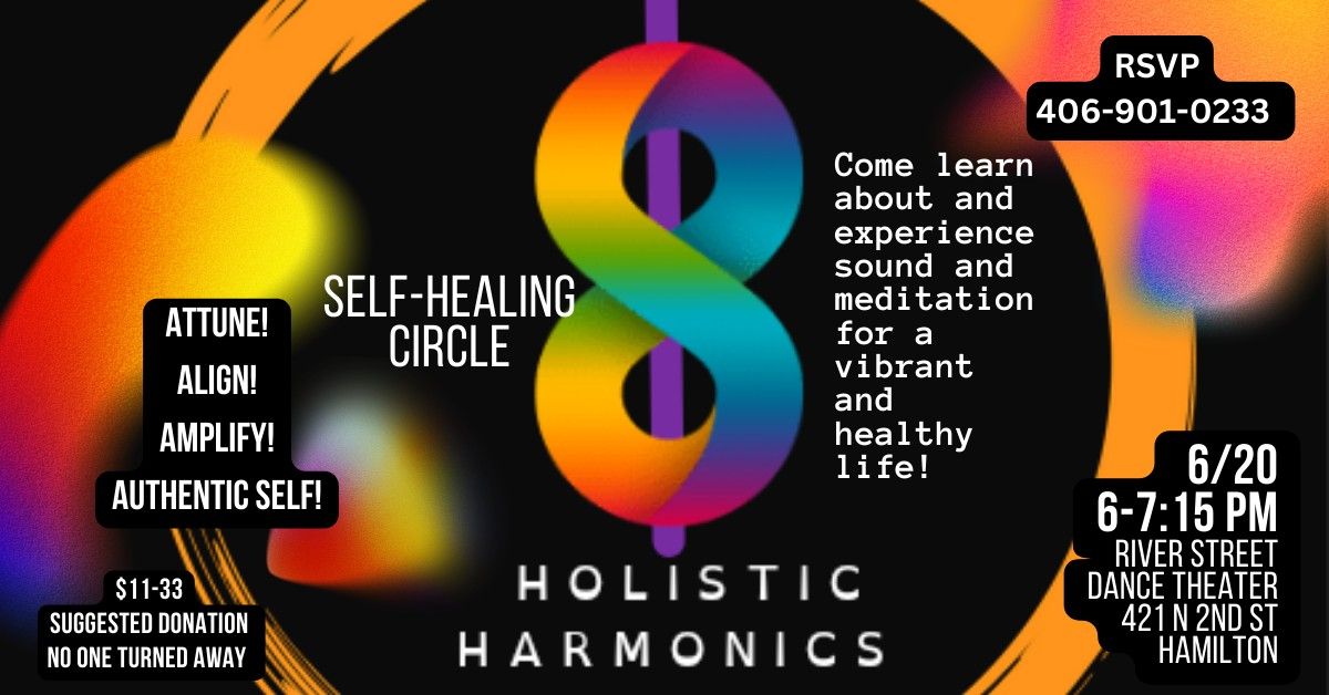 Self-Healing & Sounding Circle ~ 3rd Thursdays ~ 6-7:15PM ~ Expand Into a More Vibrant Life!