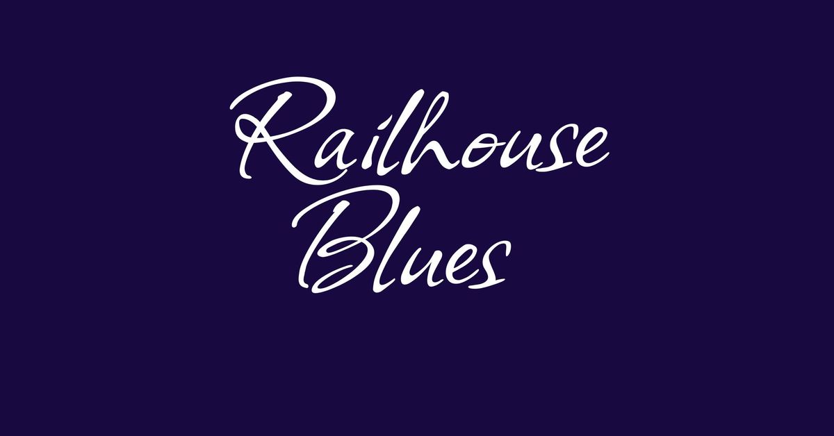 Railhouse Blues