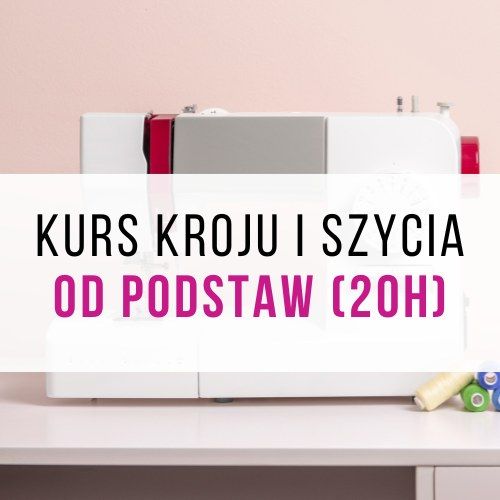 Kurs kroju i szycia (20h) - weekendowy