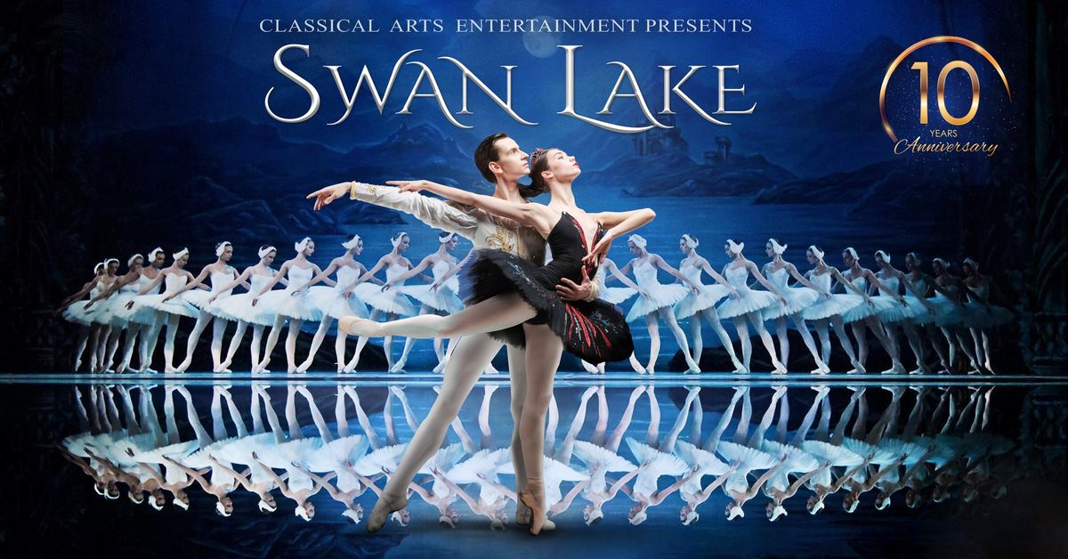 Classical Arts Entertainment Presents: Swan Lake - A Timeless Masterpiece!