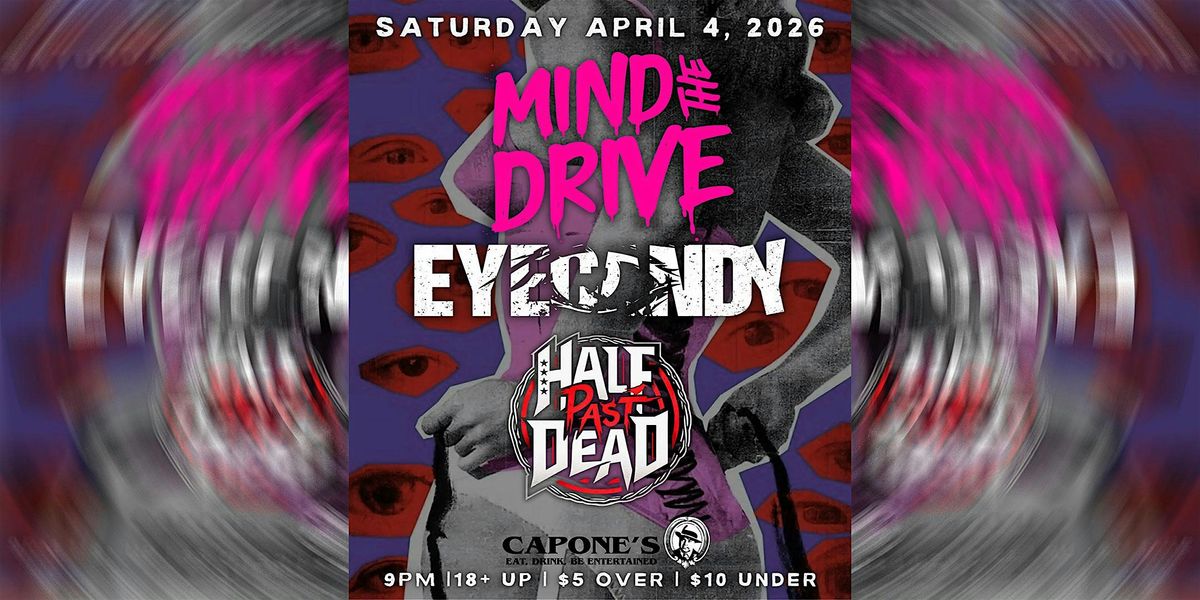 Mind the Drive | EyeCandy | Half Past Dead