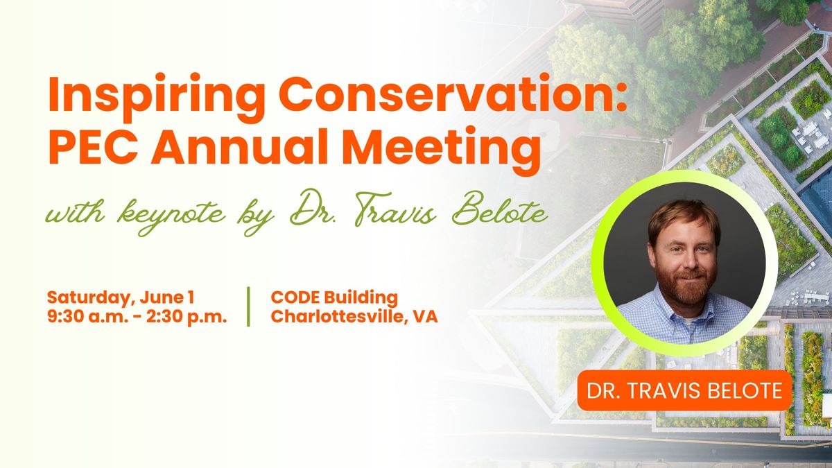 2024 PEC Annual Meeting: Inspiring Conservation with Dr. Travis Belote