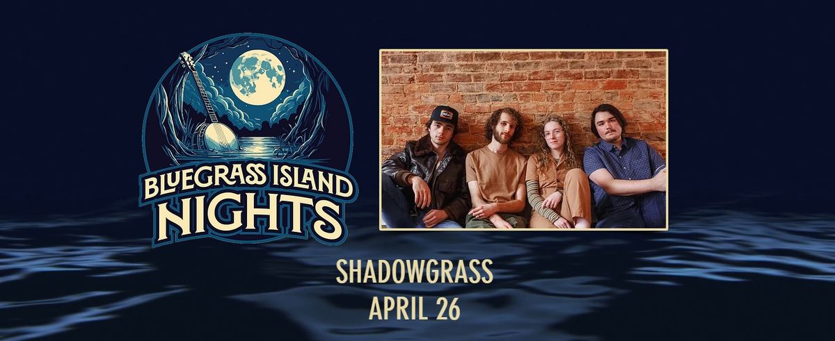 Bluegrass Island Nights featuring Shadowgrass