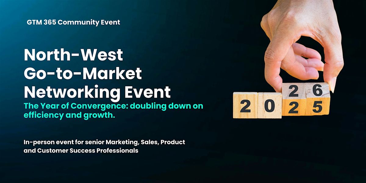 January | North West  Go-to-Market Networking Event