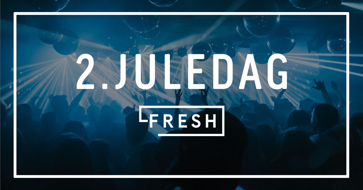 2. juledagfest \/ Fresh