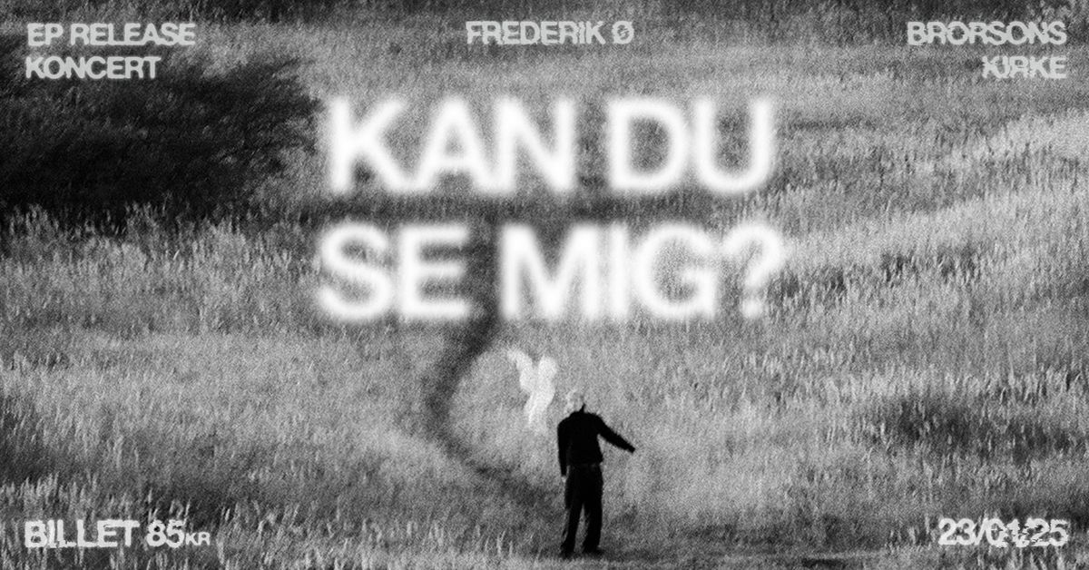 Frederik \u00d8: "Kan du se mig?" (EP release)