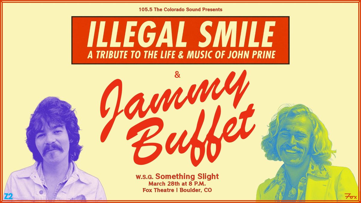 Illegal Smile (A tribute to the Life and Music of John Prine) + Jammy Buffet | The Fox Theatre