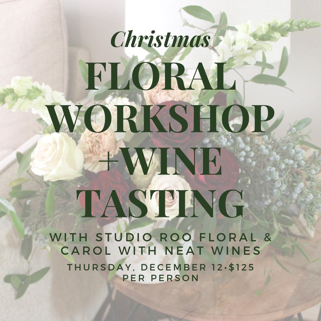 Christmas Floral Workshop + Wine Tasting