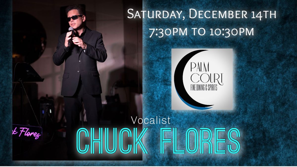 Chuck Flores Live At The Palm Court! 