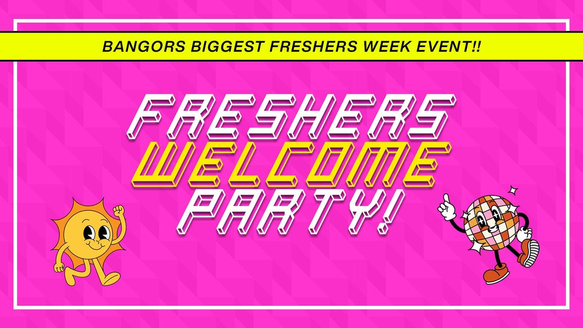 Freshers Welcome Party! [Bangor Freshers 2025]