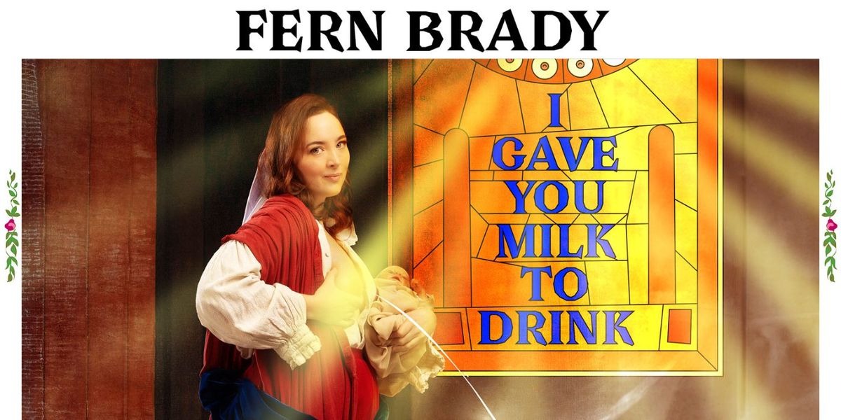 Fern Brady: I Gave You Milk To Drink