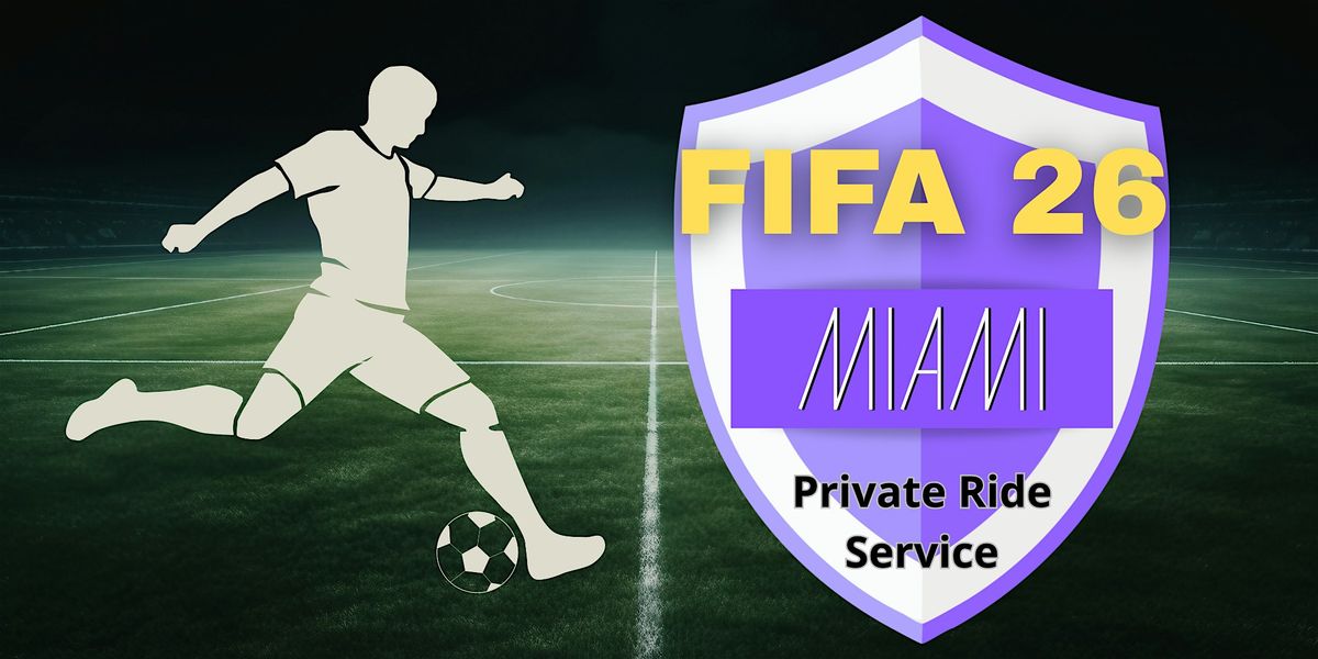 FIFA MIAMI Private Ride Service (Up to 5 Guests Per Booking)