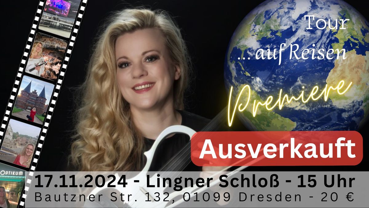 AUSVERKAUFT - Lingner Schlo\u00df - Premiere: ... auf Reisen - Katrin Wettin