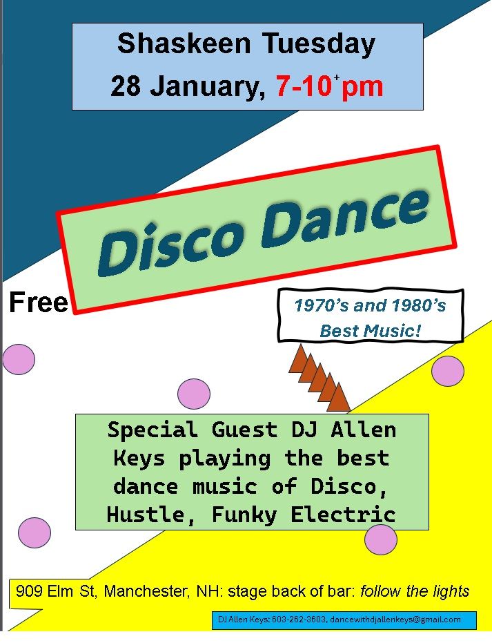 Disco Dance, Tuesday, January 28, 7-10pm+. Special music requests, also (like Swing)