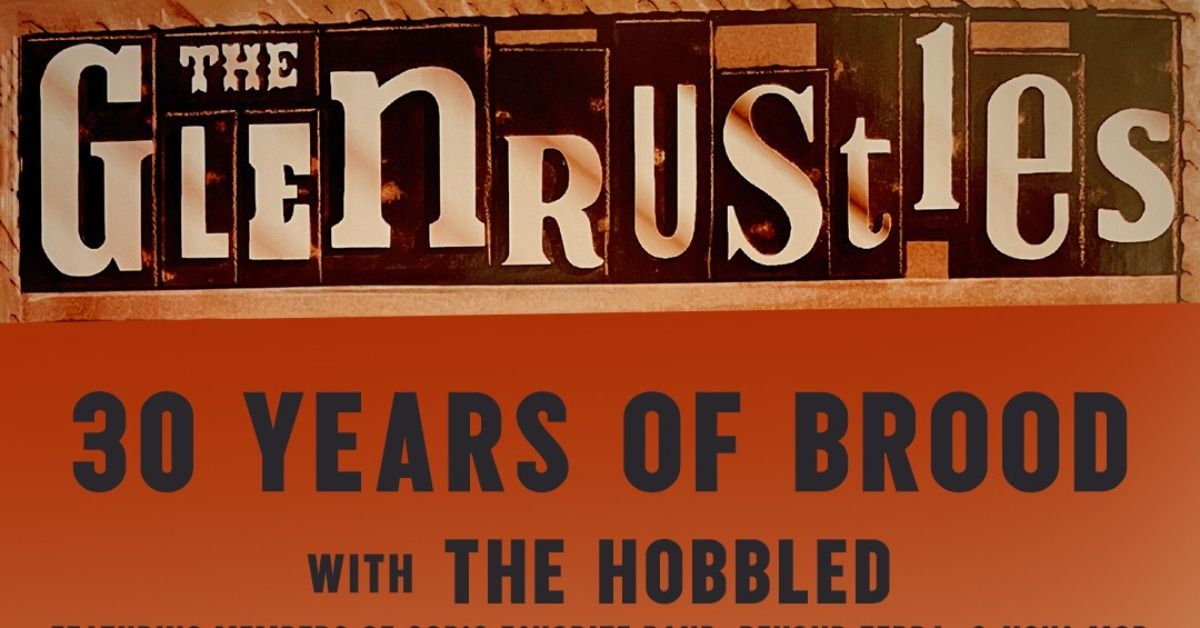 The Glenrustles \u2013 30 Years of BROOD