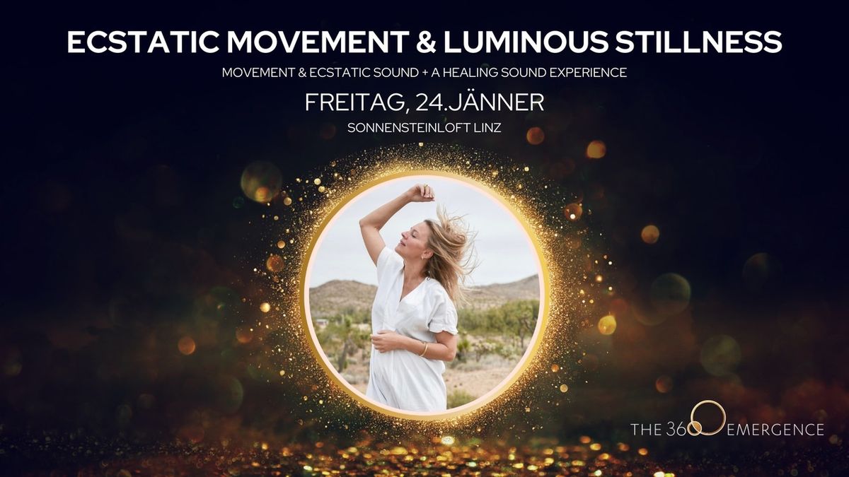 Ecstatic Movement & Luminous Stillness | Linz 