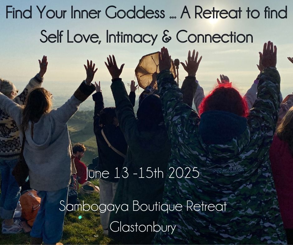 Find Your Inner Goddess \u2026 A Retreat to find Self Love Intimacy & Connection