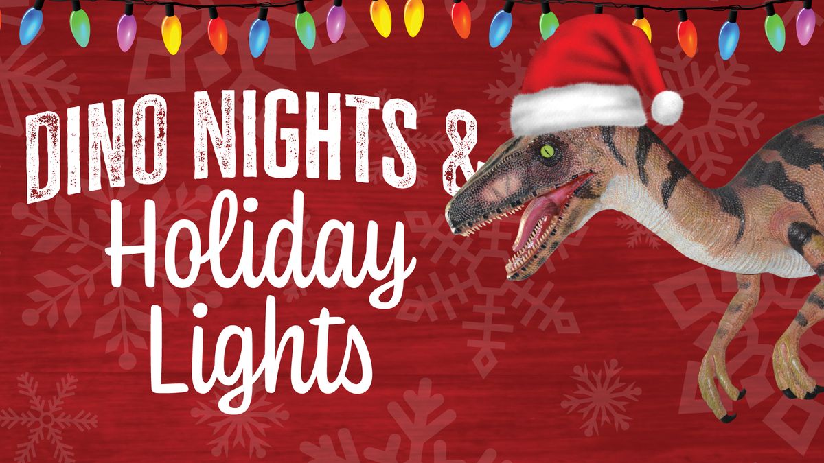 Dino Nights & Holiday Lights