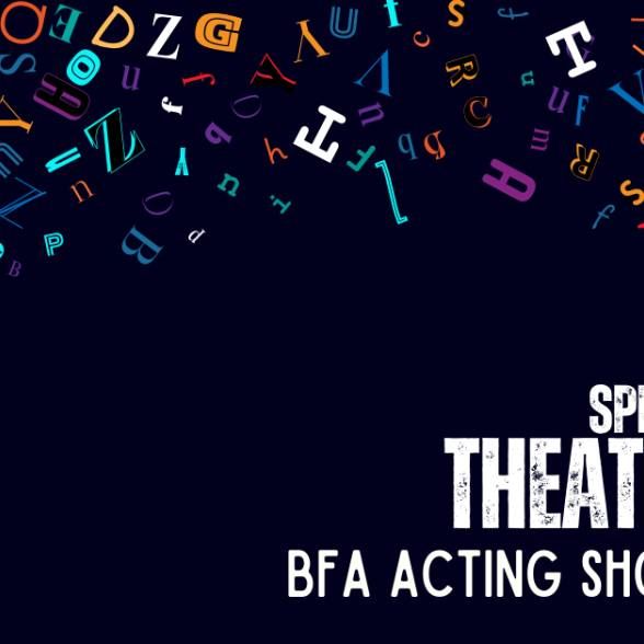 Spring Theatre Festival - BFA Acting Showcase