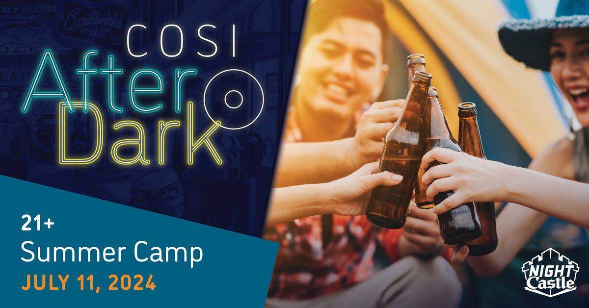 COSI After Dark: Summer Camp