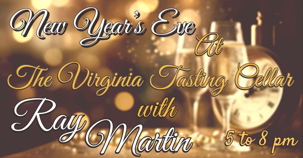 New Year's Eve with Ray Martin at The Virginia Tasting Cellar 