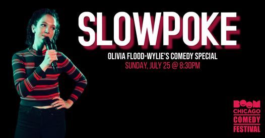 SLOWPOKE: Olivia Flood Wylie's Comedy Special