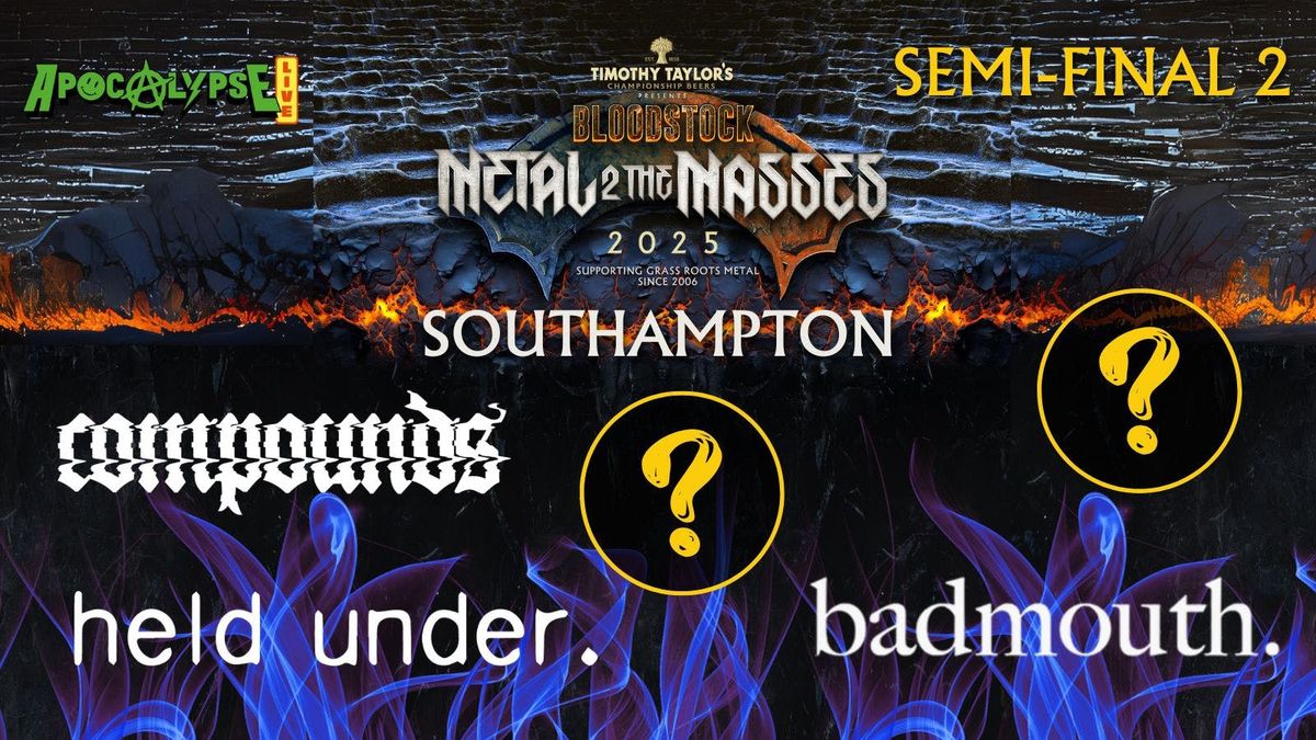 SOUTHAMPTON Bloodstock Metal To The Masses - SEMI FINAL 2