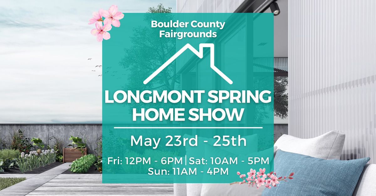 Longmont Spring Home, May 23-25, 2025