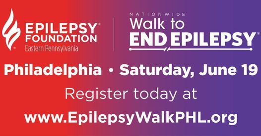WALK TO END EPILEPSY \u2013 PHILADELPHIA