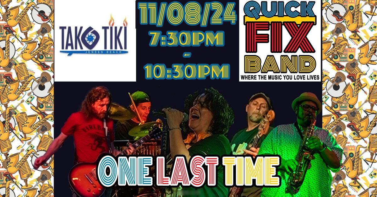 Quick Fix Band  Last Time at TAKO TIKI and the Last Time to See Quick Fix Band.