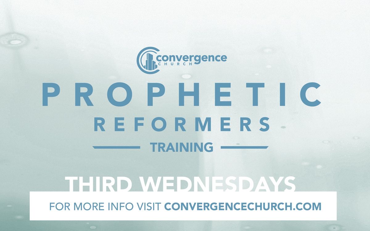 Convergence Prophetic Reformers Training