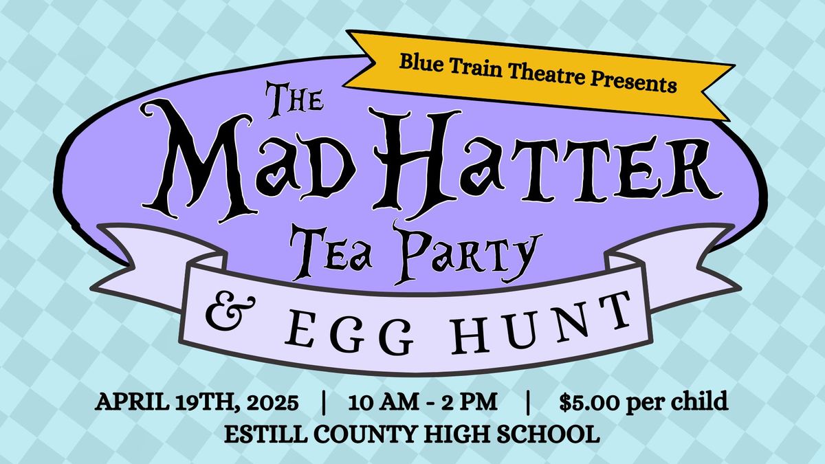 The Mad Hatter Tea Party & Egg Hunt