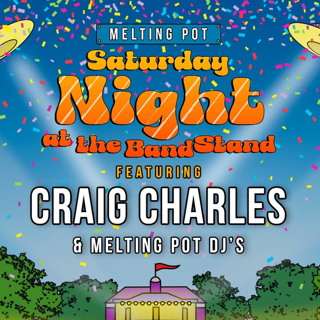 Saturday Night at the Bandstand with Craig Charles & Melting Pot