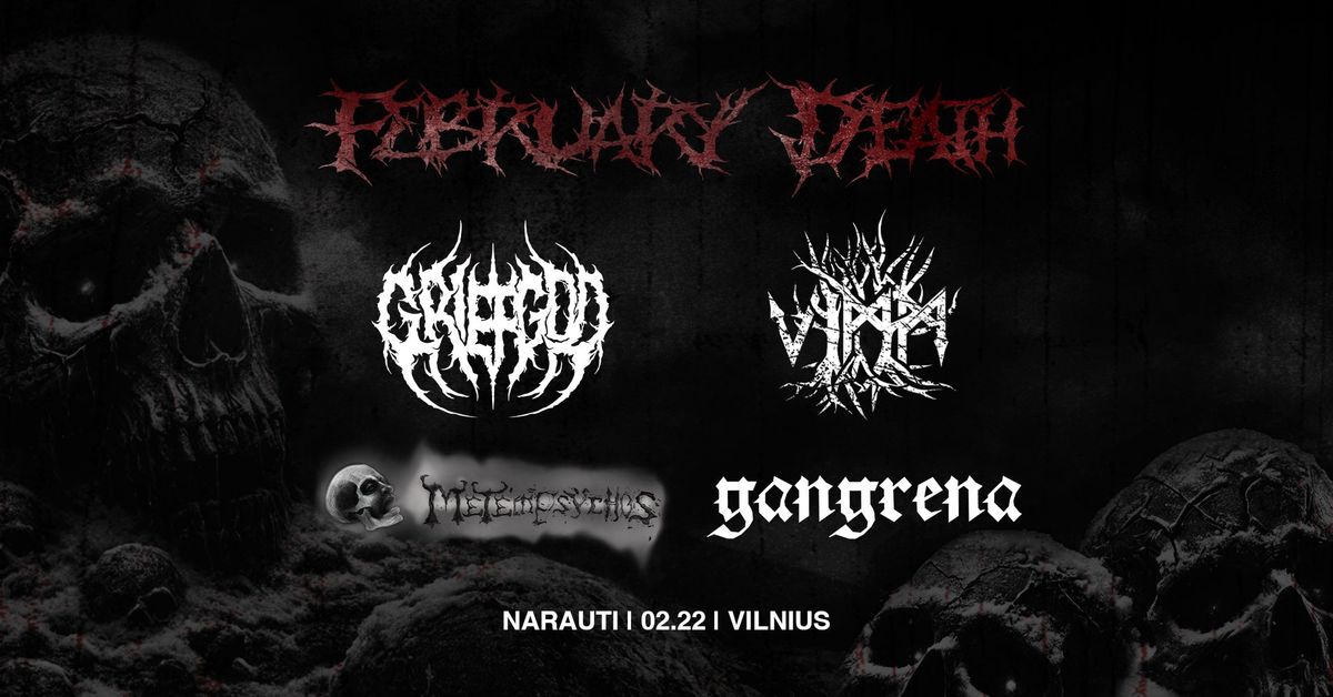 \u2620 FEBRUARY DEATH \u2620 @ NARAUTI:\nGriefgod \u2022 Vimm \u2022 Gangrena \u2022 Metempsychos