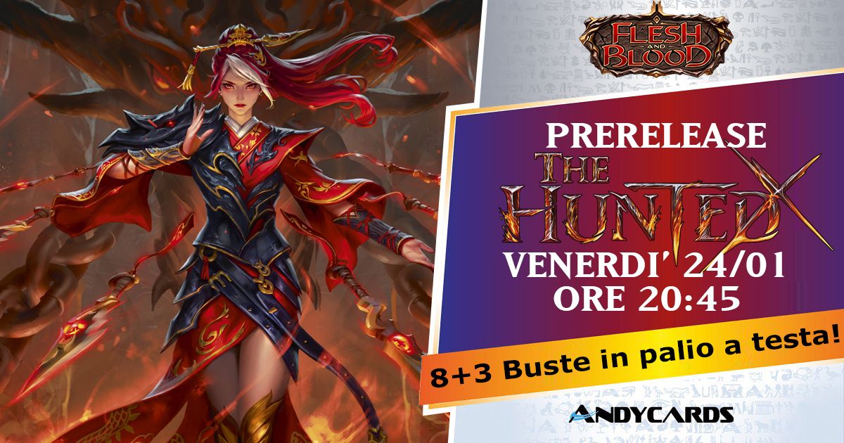 Lancio di THE HUNTED Flesh and Blood - Prerelease - Venerd\u00ec 24 Gennaio - Andycards