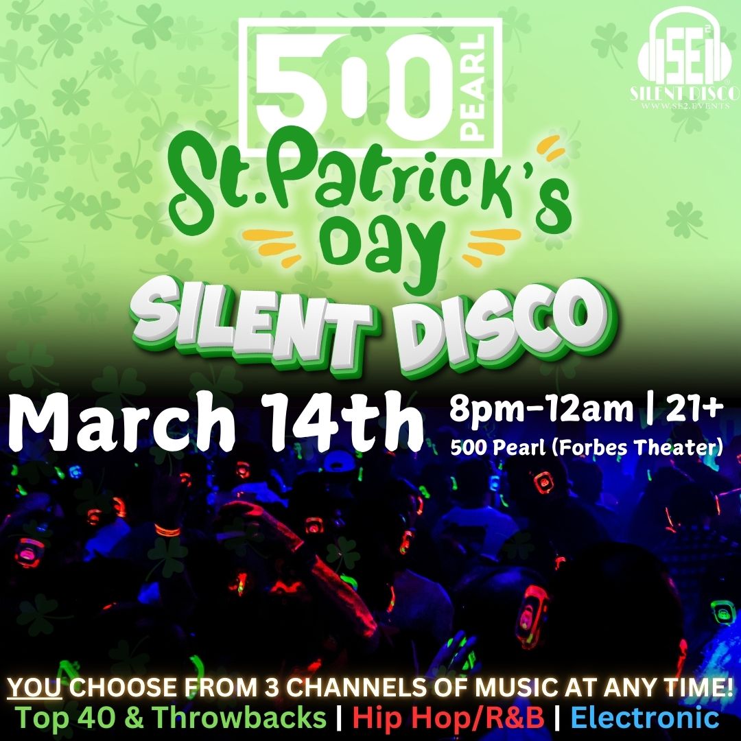 St. Patrick's Day Silent Disco at 500 Pearl! (Forbes Theater) - 3\/14\/25