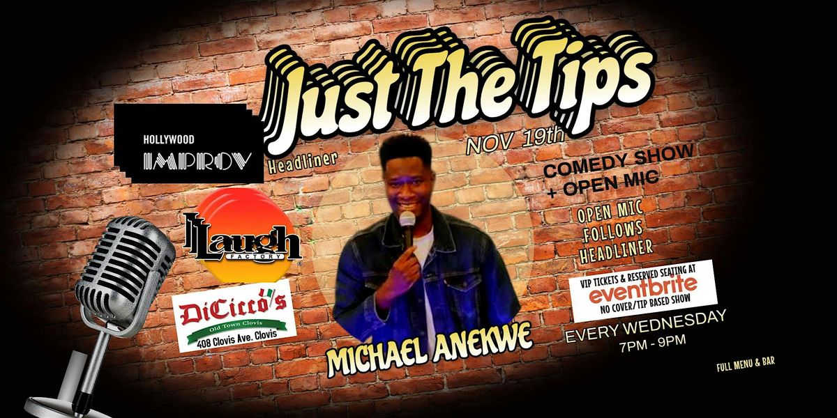 Comedy Show: Just The Tips Headlining  Micheal Anekwe
