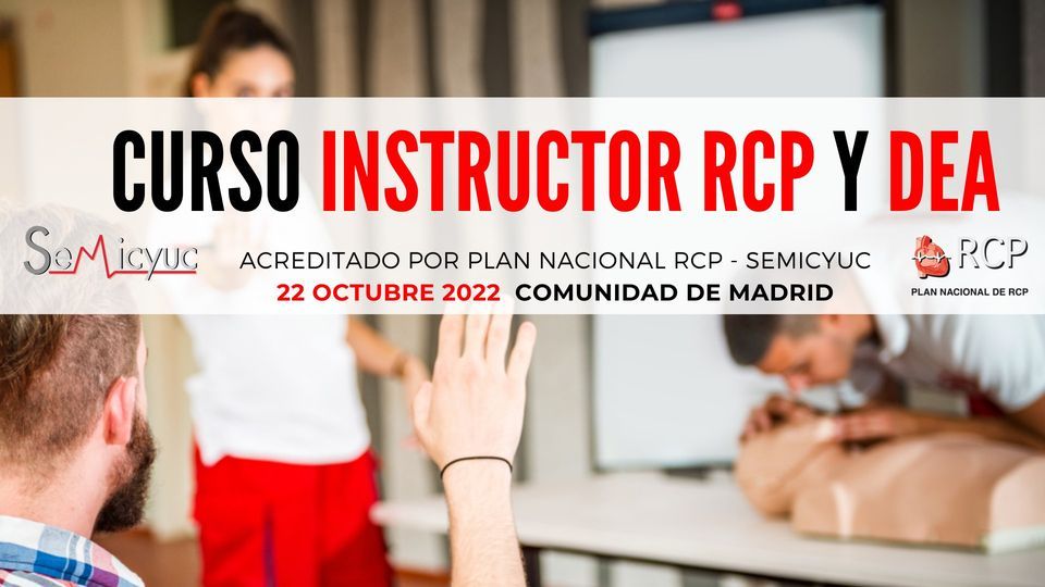 CURSO Instructor RCP y DESA de SEMICYUC octubre 2022, ARPA4, Madrid, 22 ...
