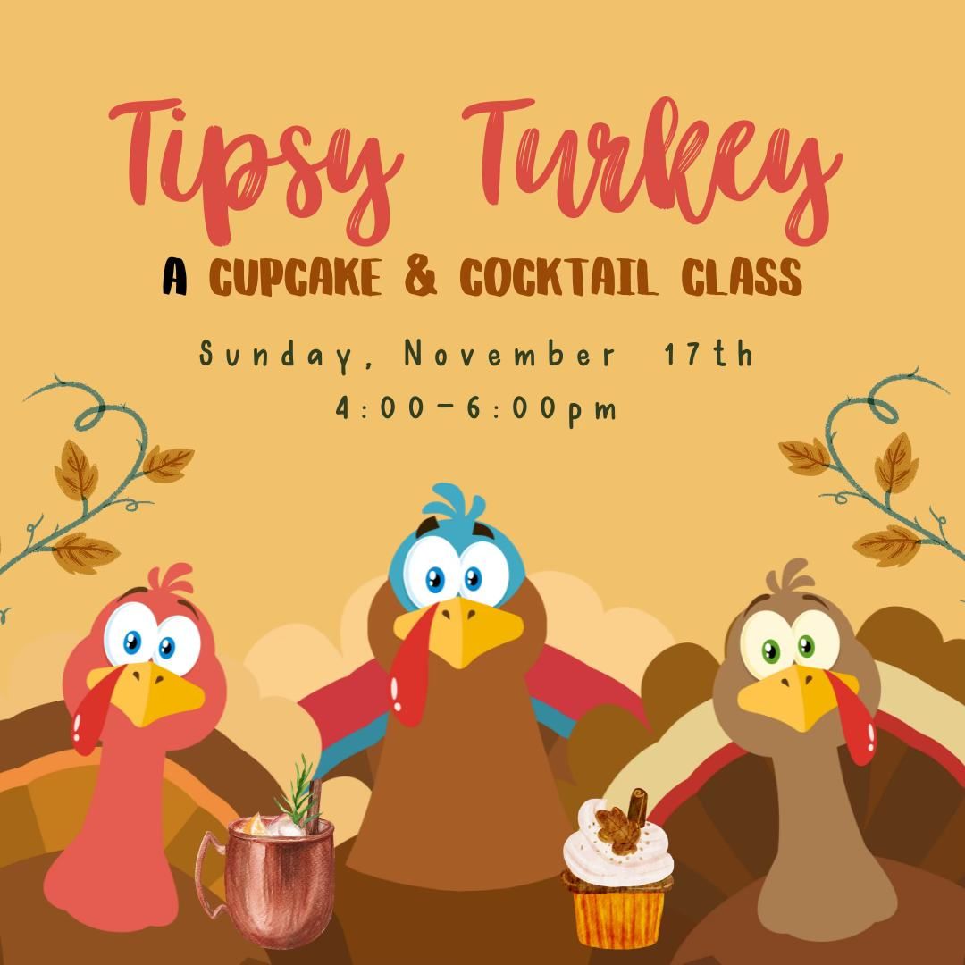 Tipsy Turkey: A Cupcake & Cocktail Class